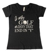 Fore Ladies Golf Graphic Tee - Days That End In "Y"